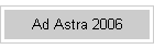 Ad Astra 2006